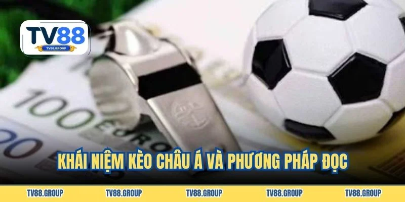 Khái niệm kèo châu Á và phương pháp đọc