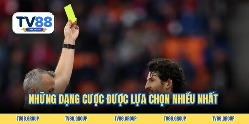 Những dạng cược được lựa chọn nhiều nhất