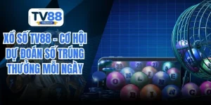 Xổ Số TV88 – Cơ Hội Dự Đoán Số Trúng Thưởng Mỗi Ngày
