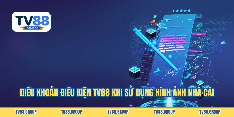 Điều khoản điều kiện TV88 khi sử dụng hình ảnh nhà cái