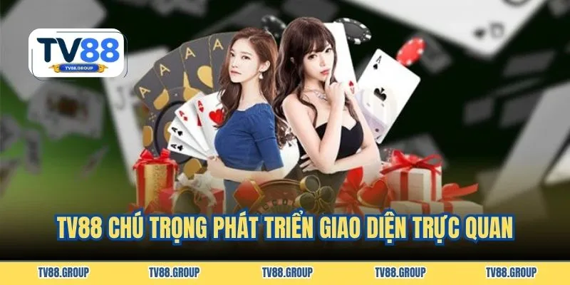 TV88 chú trọng phát triển giao diện trực quan