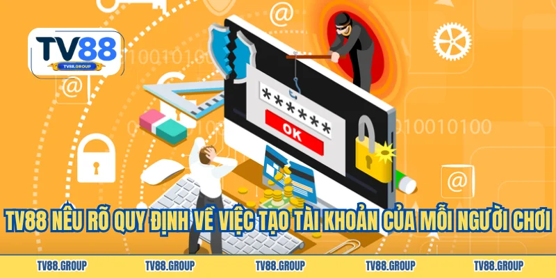 TV88 nêu rõ quy định về việc tạo tài khoản của mỗi người chơi